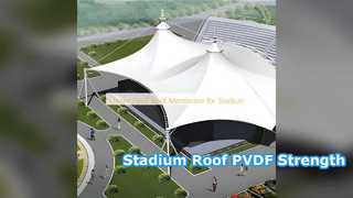 PVDF ছাদ ঝিল্লি স্টেডিয়াম স্থায়িত্ব